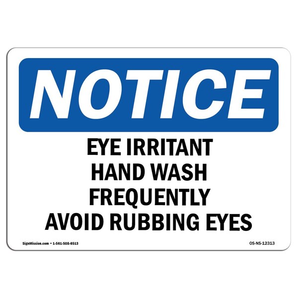 Signmission OSHA, Eye Irritant Wash Hands Frequently Avoid, 10in X 7in Rigid Plastic, 7" W, 10" L, Landscape OS-NS-P-710-L-12313 - main